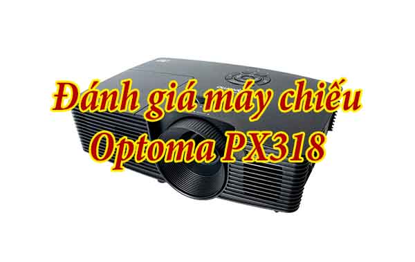 máy chiếu optoma px318